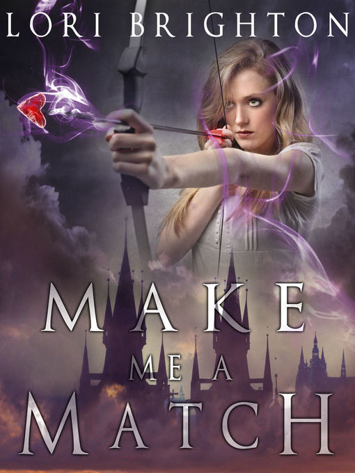 Title details for Make Me a Match by Lori Brighton - Available